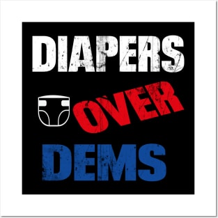 Diapers Over Dems Donald trump Posters and Art